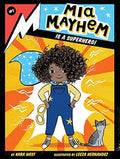 Mia Mayhem Is a Superhero! by Kara West