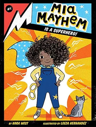 Mia Mayhem Is a Superhero! by Kara West